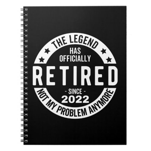 The Legend Has Officially Retired Retired 2022 Notebook