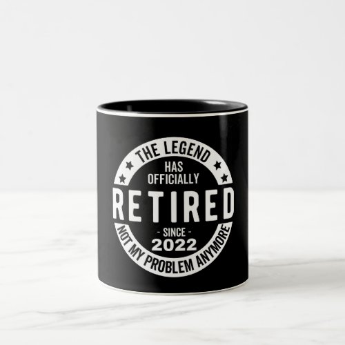 The Legend Has Officially Retired Retired 2022 Two_Tone Coffee Mug
