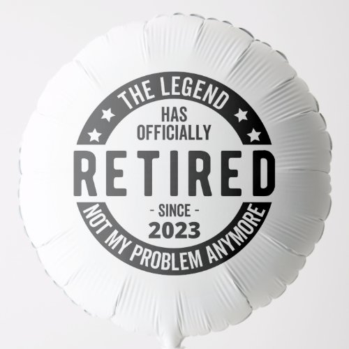 The Legend Has Officially Retired Retired 2023 Balloon