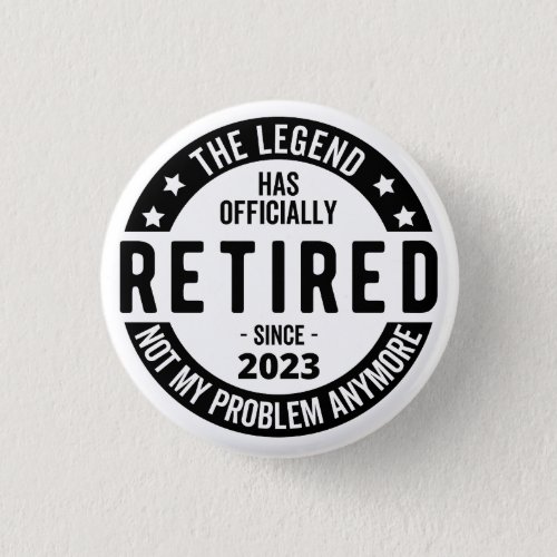 The Legend Has Officially Retired Retired 2023 Button