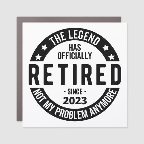 The Legend Has Officially Retired Retired 2023 Car Magnet