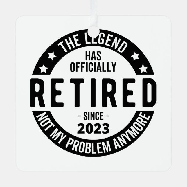 The Legend Has Officially Retired, Retired 2023 Metal Ornament (Front)