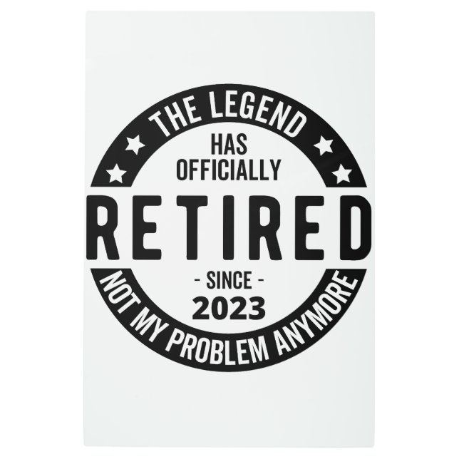 The Legend Has Officially Retired, Retired 2023 Metal Print (Front)
