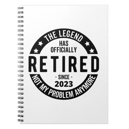 The Legend Has Officially Retired Retired 2023 Notebook