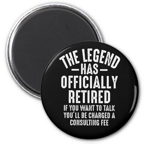 The Legend Has Officially Retired Retirement Magnet
