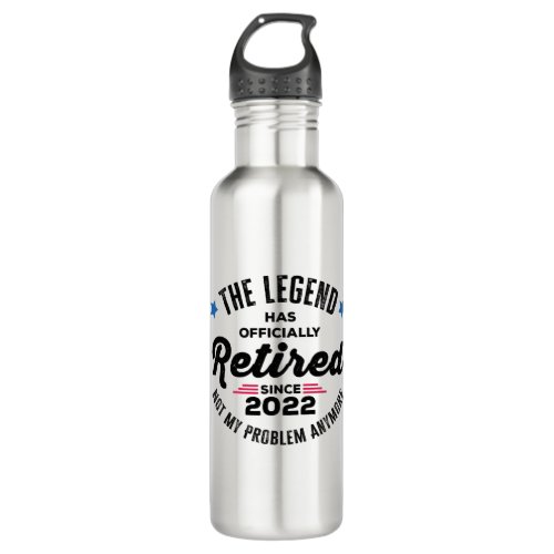 The Legend Has Officially Retired Since 2022 Not M Stainless Steel Water Bottle
