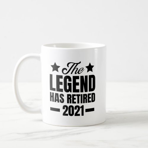 The Legend Has Retired 2021 Coffee Mug
