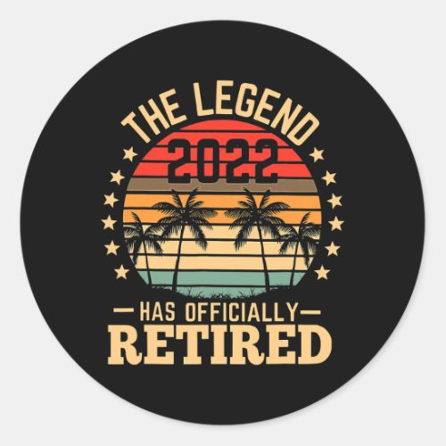 The legend has retired 2022 retirement Mens Women Classic Round Sticker