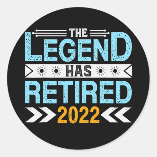 The legend has retired 2022 retirement Mens Women Classic Round Sticker