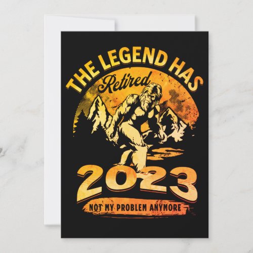 The Legend has Retired 2023 Fun Bigfoot Retirement Invitation