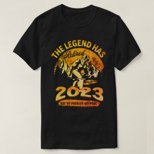 The Legend has Retired 2023 Fun Bigfoot Retirement T-Shirt