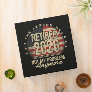 The Legend Has Retired 2026 Funny 3 Ring Binder
