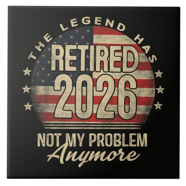 The Legend Has Retired 2026 Funny  Ceramic Tile (Front)