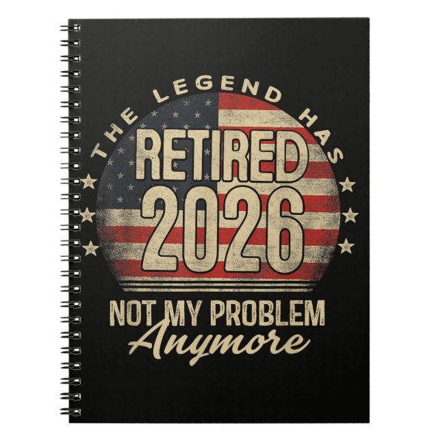 The Legend Has Retired 2026 Funny  Notebook (Front)