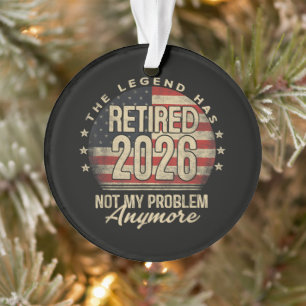 The Legend Has Retired 2026 Funny  Ornament