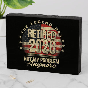 The Legend Has Retired 2026 Funny Wooden Box Sign