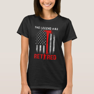 The Legend Has Retired American Flag Firefighter R T-Shirt