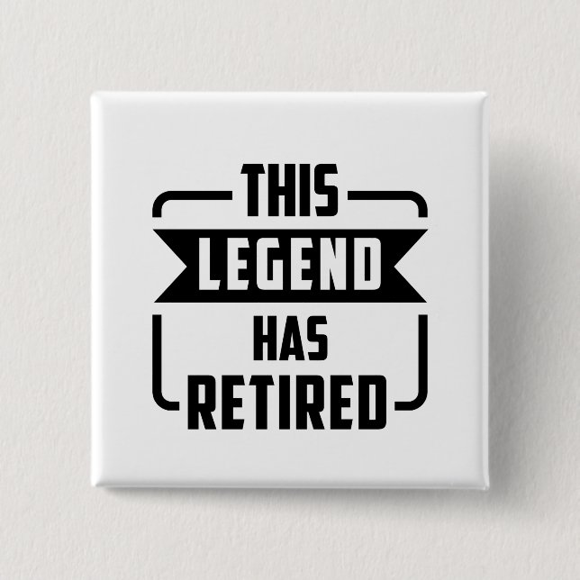 the legend has retired  button (Front)