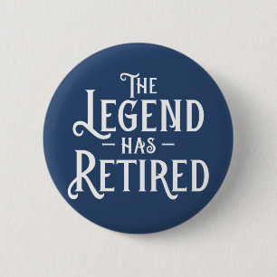The Legend Has Retired. Button