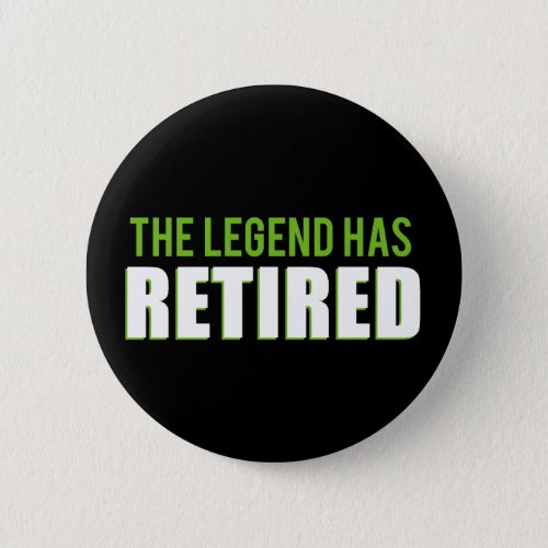 The Legend Has Retired Button