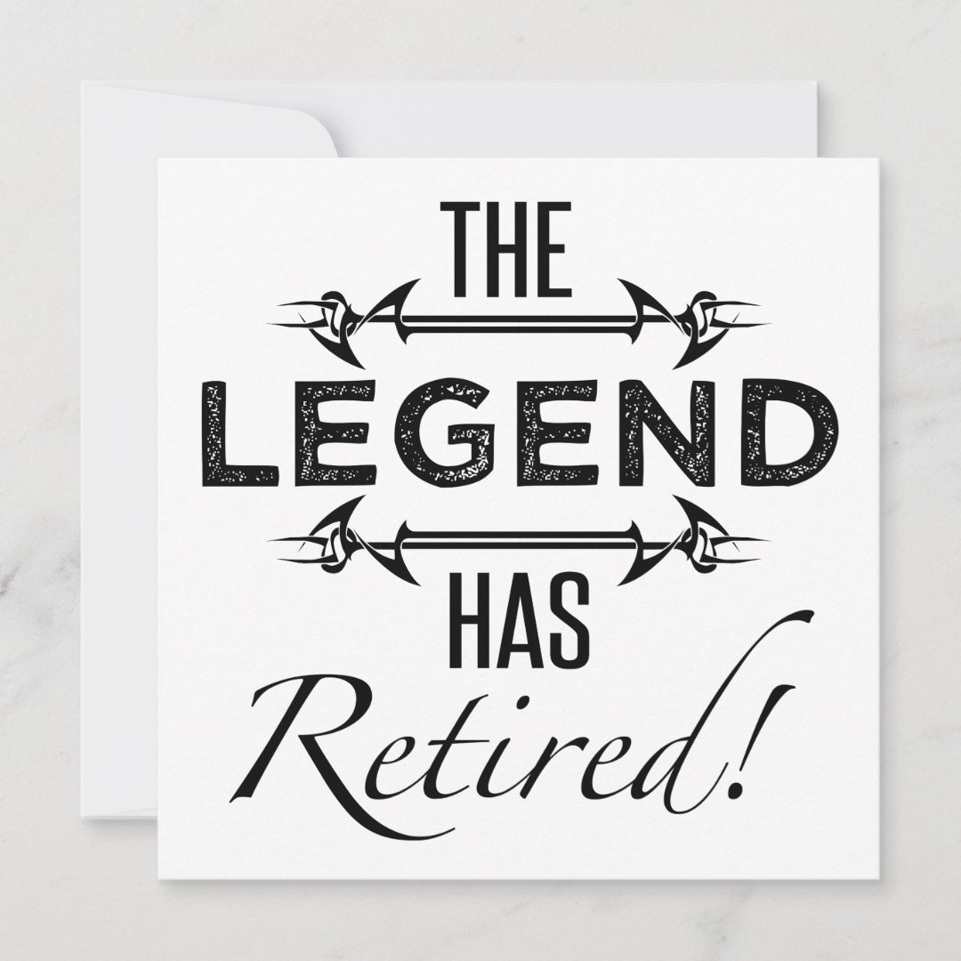 The Legend Has Retired Card | Zazzle