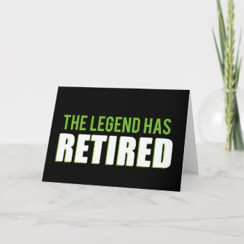 The Legend Has Retired Card by spacecloud9 at Zazzle