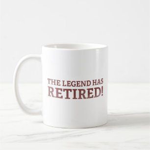 The Legend Has Retired Coffee Mug