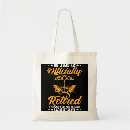 The Legend Has Retired Consulting Fee Veteran Cons Tote Bag