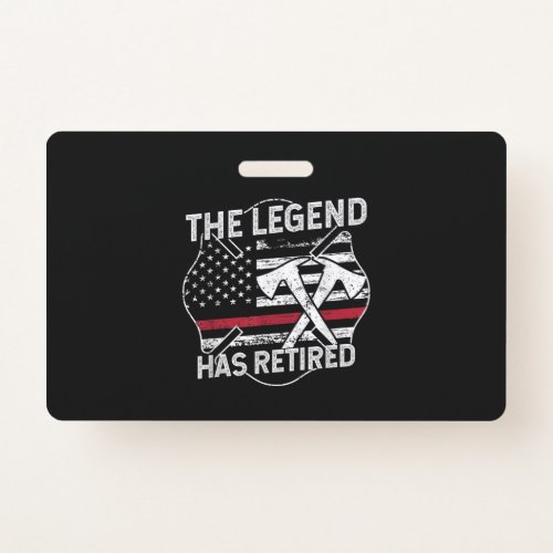 The Legend Has Retired Firefighter Retirement Badge