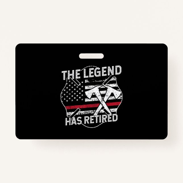 The Legend Has Retired Firefighter Retirement Badge (Front)