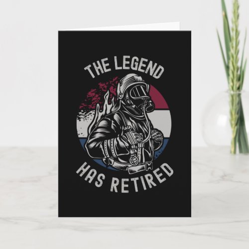 The Legend Has Retired Firefighter Retirement Card