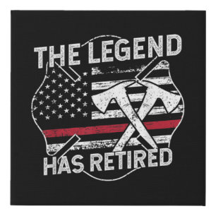 The Legend Has Retired Firefighter Retirement Faux Canvas Print