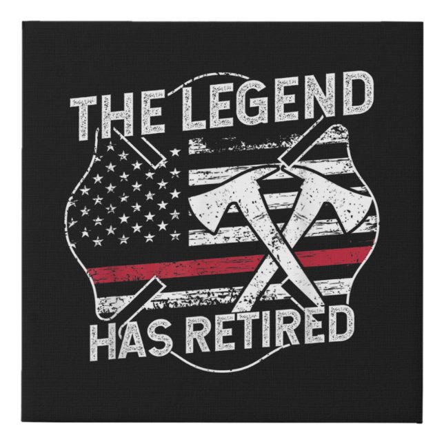 The Legend Has Retired Firefighter Retirement Faux Canvas Print (Front)