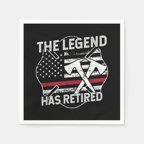 The Legend Has Retired Firefighter Retirement Napkins