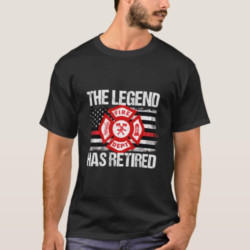 The Legend Has Retired Firefighter Retirement Part T_Shirt