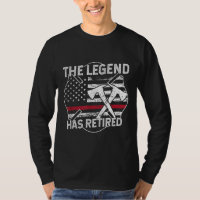 The Legend Has Retired Firefighter Retirement