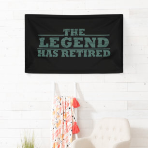 The Legend Has Retired funny retirement Banner