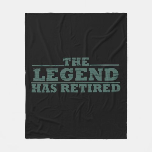 The legend has retired funny retirement fleece blanket