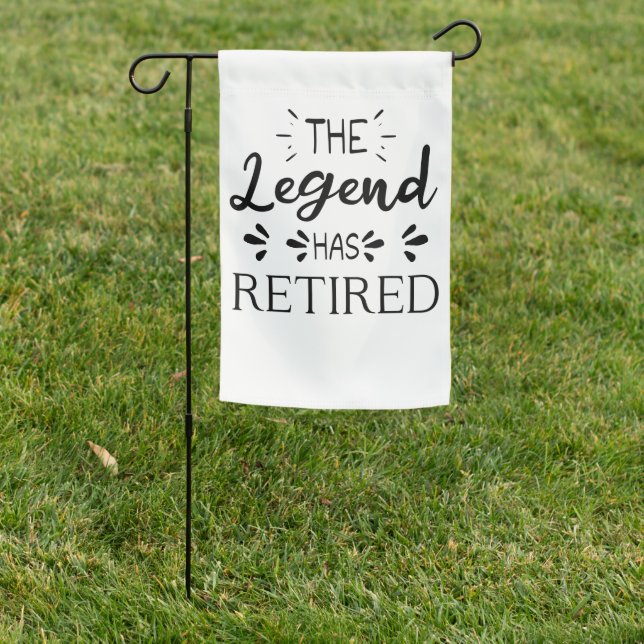 The legend has retired funny retirement gift idea garden flag (In SItu)