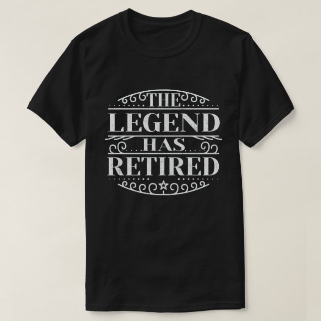 The Legend Has Retired Funny Retirement Gift T-Shirt (Design Front)