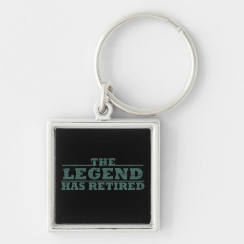 The legend has retired funny retirement keychain