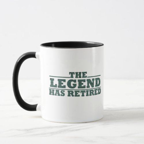 The legend has retired funny retirement mug