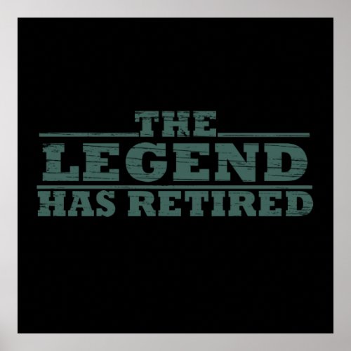 The legend has retired funny retirement poster