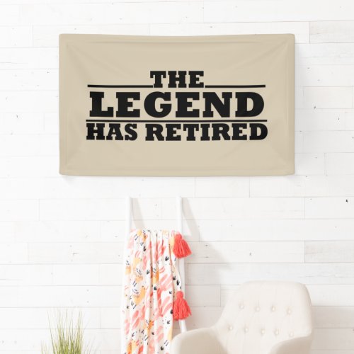 The legend has retired funny retirement quotes banner
