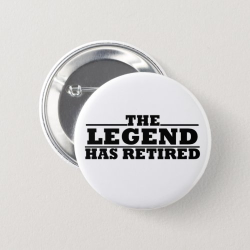 The legend has retired funny retirement quotes button