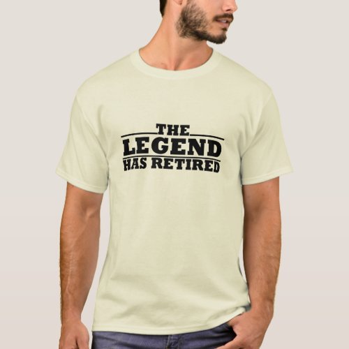 The legend has retired funny retirement quotes T_Shirt
