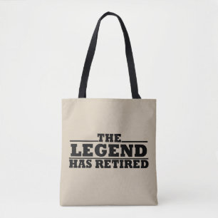 The Legend Has Retired funny retirement Tote Bag