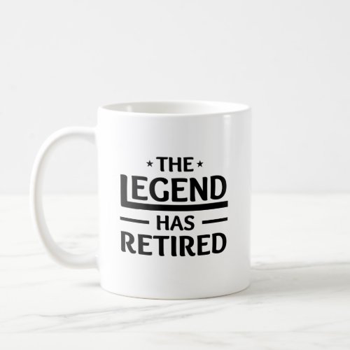the legend has retired gift for coworker friend coffee mug