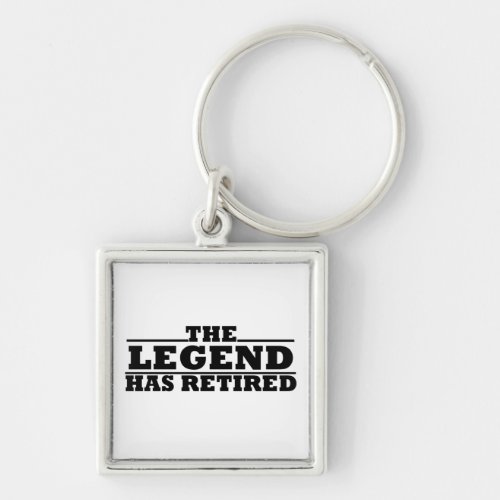 The legend has retired keychain