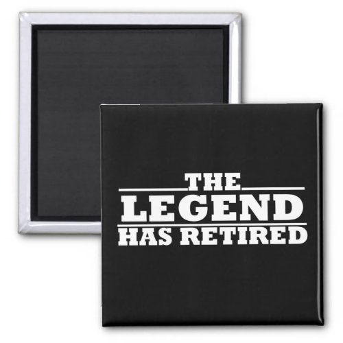 The legend has retired magnet